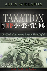 Taxation By Misrepresentation, John W. Benson
